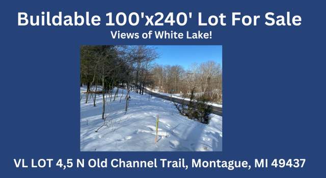 Photo of VL LOT 4,5 N Old Channel Trl, Montague, MI 49437
