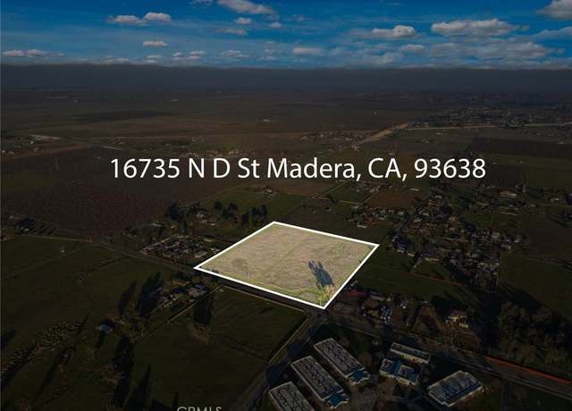 Property at 16735 N D St, Madera, CA 93638