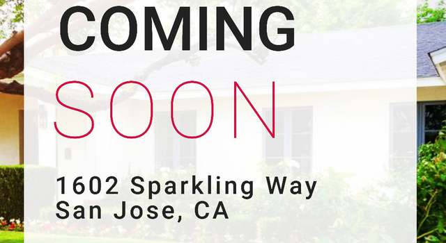Photo of 1602 Sparkling Way, San Jose, CA 95125