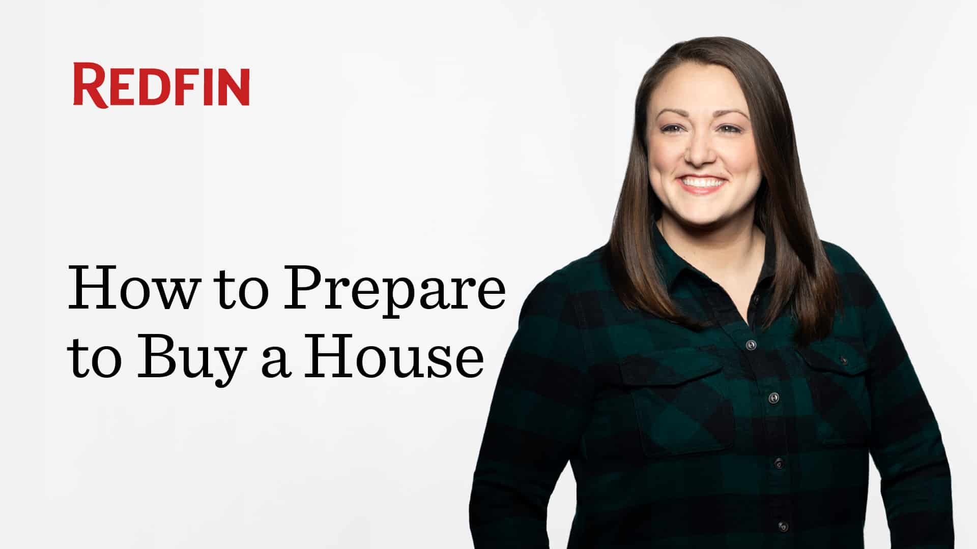 Katy from Redfin teaches you how to prepare to buy a home